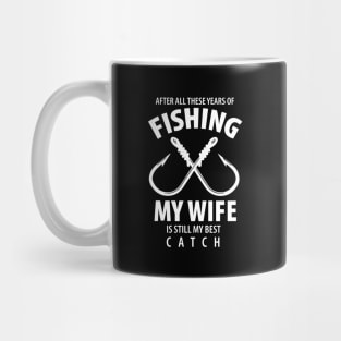 Fishing My Wife is My Best Catch Mug